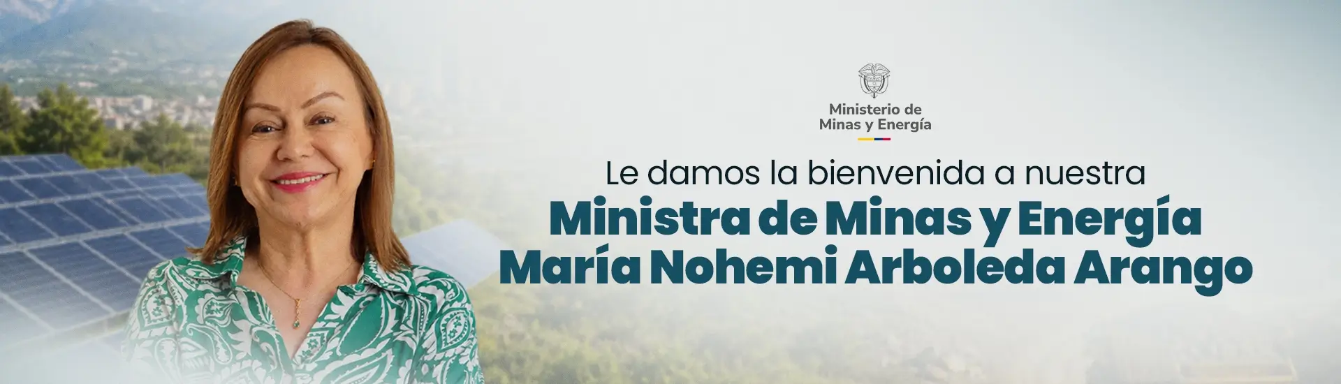Le damos la bienvenida a nuestra Ministra de Minas y Energía María Nohemi Arboleda Arango